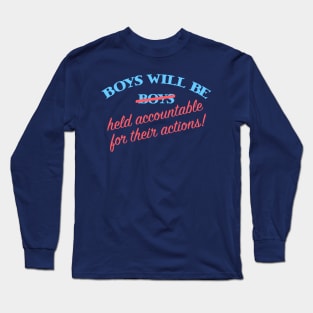 Boys will be Held Accountable Long Sleeve T-Shirt